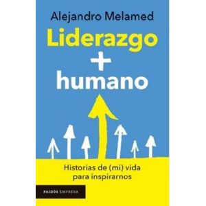 LIDERAZGO + HUMANO - ALEJANDRO MELAMED
