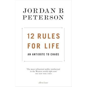 12 RULES FOR LIFE - AN ANTIDOTE TO CHAOS - JORDAN B PETERSON