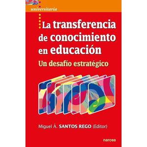 LA TRANSFERENCIA DE CONOCIMIENTO EN EDUCACION - UN DESAFIO E
