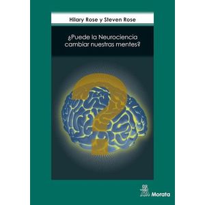¿PUEDE LA NEUROCIENCIA CAMBIAR NUESTRAS MENTES? - ROSE