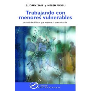 TRABAJANDO CON MENORES VULNERABLES - AUDREY TAIT