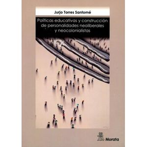 POLITICAS EDUCATIVAS Y CONSTRUCCION DE PERSONALIDADES NEOLIB