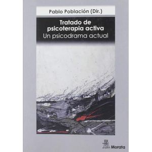TRATADO DE PSICOTERAPIA ACTIVA - UN PSICODRAMA ACTUAL - POBL