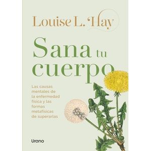 SANA TU CUERPO - LOUISE L. HAY