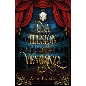UNA ILUSION DE VENGANZA - ANA TRIGO