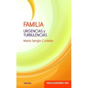 FAMILIA - URGENCIAS Y TURBULENCIAS - MARIO SERGIO CORTELLA
