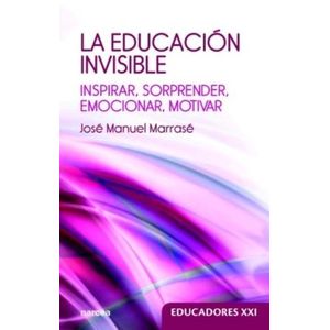 LA EDUCACION INVISIBLE - JOSE MANUEL MARRASE