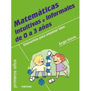 MATEMATICAS INTUITIVAS E INFORMALES DE 0 A 3 AÑOS - ALSINA