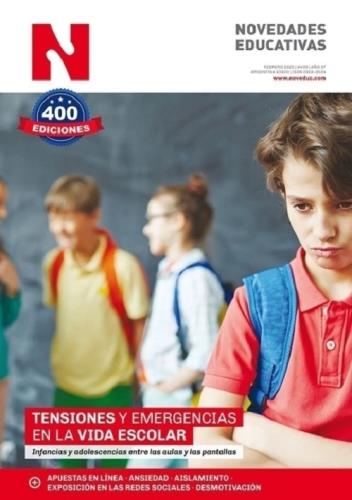 REVISTA Nº 400 FEB 2025 NOVEDADES EDUCATIVAS - TENSIONES Y EMERGENCIAS EN LA VIDA ESCOLAR