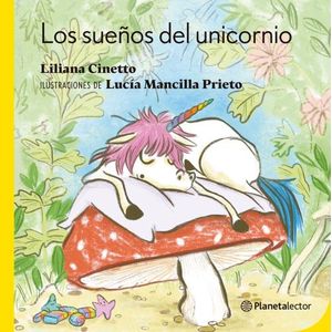 LOS SUEÑOS DEL UNICORNIO - PLANETA AMARILLO - LILIANA CINETT
