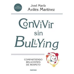 CONVIVIR SIN BULLIYING - SERIE CONVIVENCIA