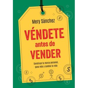 VENDETE ANTES DE VENDER - MERY SANCHEZ