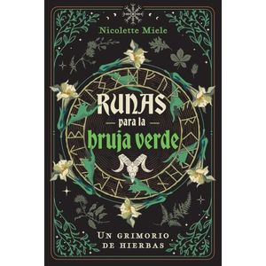 RUNAS PARA LA BRUJA VERDE - UN GRIMORIO DE HIERBAS - NICOLET
