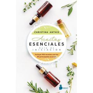 ACEITES ESENCIALES - GUIA DE INICIACION - CHRISTINA ANTHIS