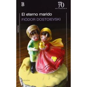 EL ETERNO MARIDO - FIODOR DOSTOYEVSKI
