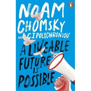 A LIVABLE FUTURE IS POSSIBLE - NOAM CHOMSKY