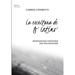 LA ESCRITURA DE LO INTIMO - GABRIELA PEDROTTI