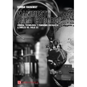 MANIFIESTO PARA CYBORGS - DONNA HARAWAY