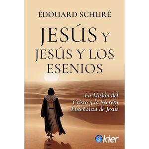 JESUS Y JESUS Y LOS ESENIOS - EDOUARD SCHURE
