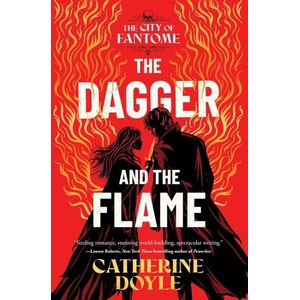 THE DAGGER AND THE FLAME - THE CITY OF FANTOME 1