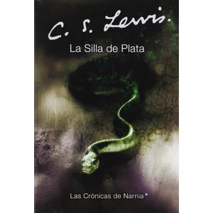 LA SILLA DE PLATA - LAS CORNICAS DE NARNIA 6 - C.S. LEWIS