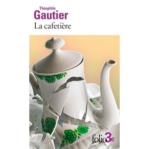 LA CAFETIERE ET AUTRES CONTES FANTASTIQUES- TEOPHILE GAUTIER