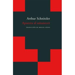 APUESTA AL AMANECER - ARTHUR SCHNITZLER