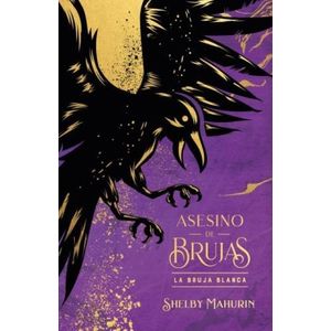 ASESINO DE BRUJAS: LA BRUJA BLANCA - SHELBY MAHURIN
