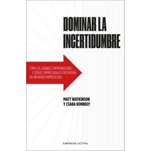 DOMINAR LA INCERTIDUMBRE - MATT WATKINSON - CSABA KONKOLY