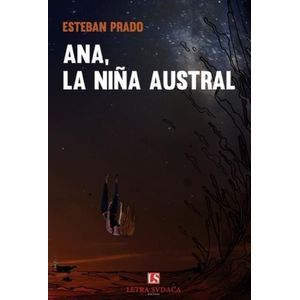 ANA, LA NIÑA AUSTRAL - ESTEBAN PRADO