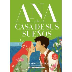 ANA Y LA CASA DE SUS SUEÑOS - LUCY MAUD MONTGOMERY