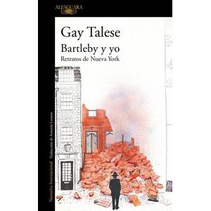 BARTLEBY Y YO - RELATOS DE NUEVA YORK - GAY TALESE