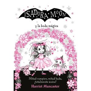 ISADORA MOON Y LA BODA MAGICA - HARRIET MUNCASTER