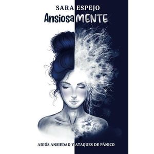 ANSIOSAMENTE, ADIOS ANSIEDAD Y ATAQUES DE PANICO