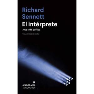 EL INTERPRETE - ARTE, VIDA, POLITICA - RICHARD SENNETT