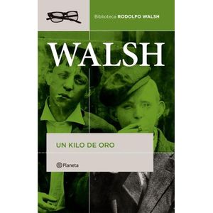 UN KILO DE ORO - RODOLFO WALSH