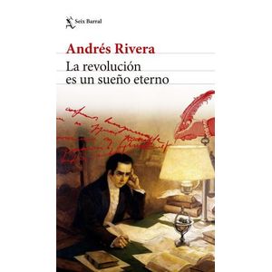 LA REVOLUCION ES UN SUEÑO ETERNO - ANDRES RIVERA