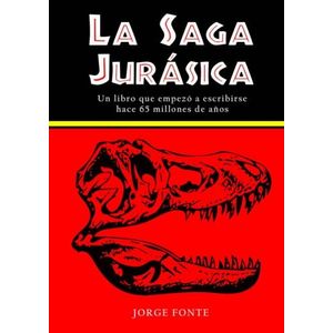 LA SAGA JURASICA - JORGE FONTE