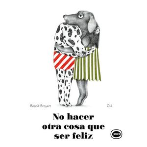 NO HACER OTRA COSA QUE SER FELIZ
