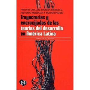 TRAYECTORIAS Y ENCRUCIJADAS DE LAS TEORIAS DEL DESARROLLO EN