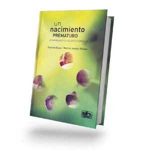 UN NACIMIENTO PREMATURO - ACOMPAÑANDO EL NEURODESARROLLO