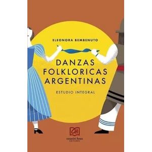 DANZAS FOLKLORICAS ARGENTINAS - ELEONORA BEMBENUTO
