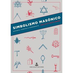 SIMBOLISMO MASONICO - HISTORIA, FUENTES E ICONOGRAFIA