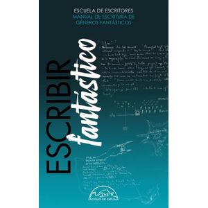 ESCRIBIR FANTASTICO - ESCUELA DE ESCRITORES