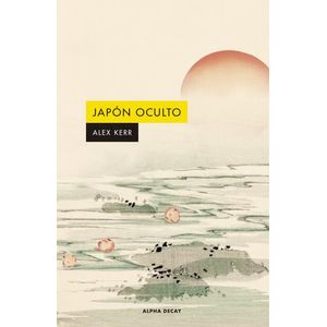 JAPON OCULTO - ALEX KERR