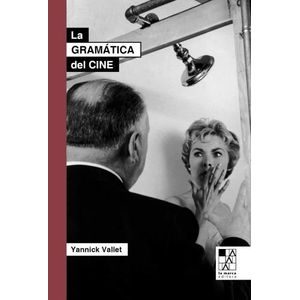 LA GRAMATICA DEL CINE - YANNICK VALLET