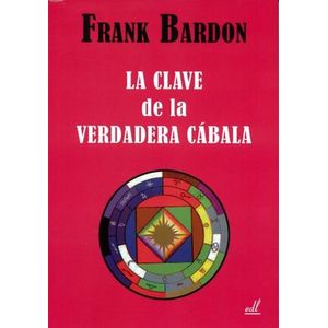 LA CLAVE DE LA VERDADERA CABALA - FRANK BARDON