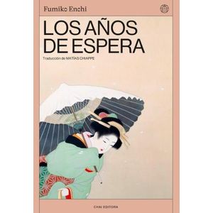 LOS AÑOS DE ESPERA - FUMIKO ENCHI