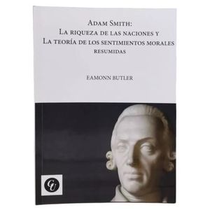 ADAM SMITH: LA RIQUEZA DE LAS NACIONES Y LA TEORIA DE LOS SE