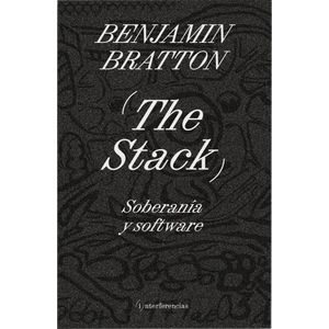 THE STACK - SOBERANIA Y SOFTWARE - BENJAMIN BRATTON